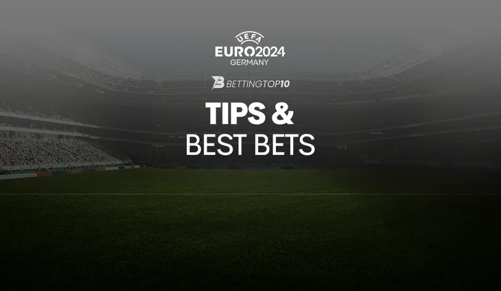 Euro 2024 Tips & Best Bets